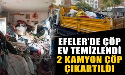 Efeler’de çöp ev temizlendi: 2 kamyon çöp çıkartıldı