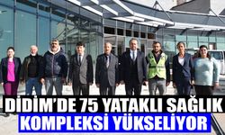 Didim’de 75 yataklı sağlık kompleksi yükseliyor