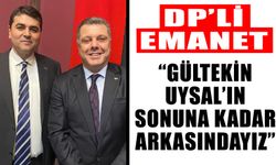 Emanet: “Gültekin Uysal’ın sonuna kadar arkasındayız”