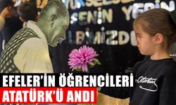 Efeler’in öğrencileri Atatürk’ü andı