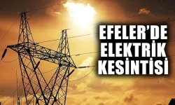 Efeler’de yaşayanlar dikkat! Elektrik kesintisi yaşanacak