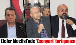 Efeler Meclisi’nde ‘Esenyurt’ tartışması