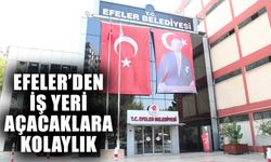 Efeler’den iş yeri açacaklara kolaylık