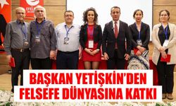 Başkan Yetişkin’den felsefe dünyasına katkı