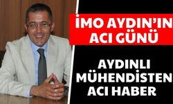 Aydınlı inşaat mühendisinden acı haber