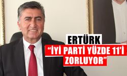 Ertürk: “İYİ Parti yüzde 11’i zorluyor”