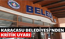 Karacasu Belediyesi’nden kritik uyarı