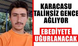 Karacasu talihsiz gence ağlıyor