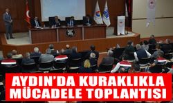 Aydın’da kuraklıkla mücadele toplantısı