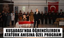 Kuşadası’nda öğrencilerden Atatürk anısına özel program