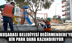 Kuşadası Belediyesi, Değirmendere’ye bir park daha kazandırıyor