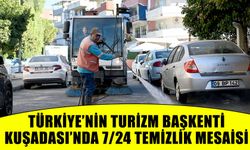 Türkiye’nin turizm başkenti Kuşadası’nda 7/24 temizlik mesaisi