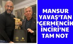 Mansur Yavaş’tan Germencik İnciri’ne tam not