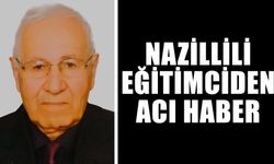 Nazillili eğitimciden acı haber