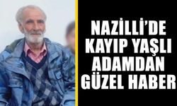 Nazilli’de kayıp yaşlı adamdan güzel haber