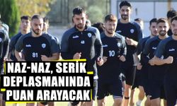 Naz-Naz, Serik deplasmanında puan arayacak