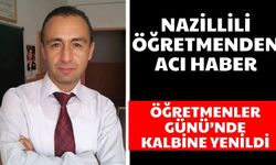 Nazillili öğretmenden acı haber