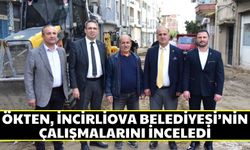 Ökten, İncirliova Belediyesi’nin çalışmalarını inceledi