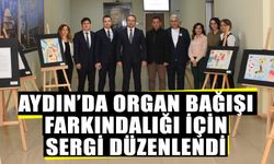 Aydın’da organ bağışı farkındalığı için sergi düzenlendi