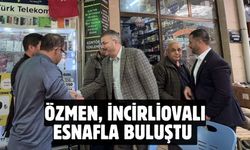 Özmen, İncirliovalı esnafla buluştu