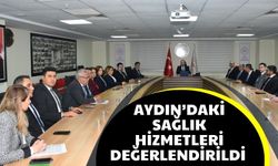 Aydın’daki sağlık hizmetleri değerlendirildi