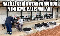 Nazilli şehir stadyumunda yenileme çalışmaları