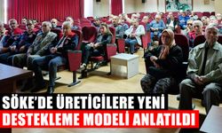 Söke’de üreticilere yeni destekleme modeli anlatıldı