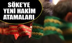 Söke’ye yeni hakim atamaları