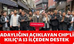 Adaylığını açıklayan CHP’li Kılıç’a 13 ilçeden destek