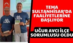 TEMA Sultanhisar’da faaliyetlerine başlıyor