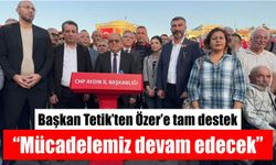 Başkan Tetik’ten Özer’e tam destek