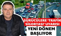 Sürücülere ‘trafik sigortası’ uyarısı