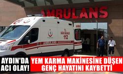 Aydın'da acı olay! Yem karma makinesine düşen genç hayatını kaybetti