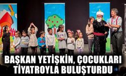 Başkan Yetişkin, çocukları tiyatroyla buluşturdu