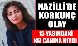 Nazilli’de korkunç olay: 15 yaşındaki kız canına kıydı