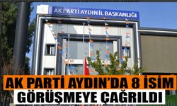 AK Parti Aydın’da 8 isim görüşmeye çağrıldı