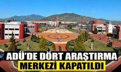 ADÜ’de 4 araştırma merkezi kapatıldı