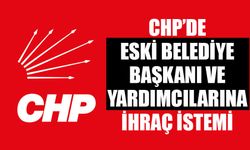 CHP’de eski belediye başkanı ve yardımcılarına ihraç istemi