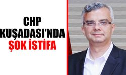 CHP Kuşadası’nda şok istifa