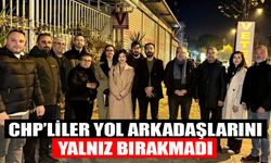 CHP’liler yol arkadaşlarını yalnız bırakmadı