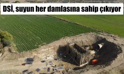 DSİ, suyun her damlasına sahip çıkıyor