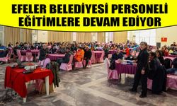 Efeler Belediyesi personeli eğitimlere devam ediyor