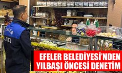 Efeler Belediyesi’nden yılbaşı öncesi denetim