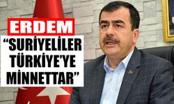 Erdem: “Suriyeliler, Türkiye’ye minnettar”