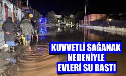 Kuvvetli sağanak nedeniyle evleri su bastı