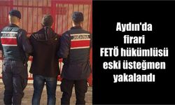 Aydın'da firari FETÖ hükümlüsü eski üsteğmen yakalandı