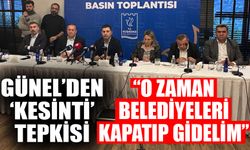 Günel’den ‘kesinti’ tepkisi