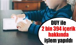 DUY ile  2 bin 394 içerik hakkında  işlem yapıldı