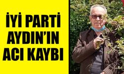 İYİ Parti Aydın’ın acı kaybı