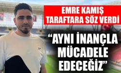 Emre Kamış taraftara söz verdi